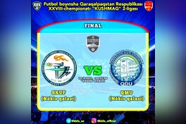 Bugun Qoraqalpog'iston 2-ligasi final uchrashuvi bo'lib o'tadi