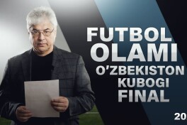 "Футбол олами". Қаршида ўтган Ўзбекистон кубоги финали ва Бухородаги ҳакамлик ҳақида 