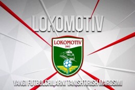 "Lokomotiv" ertaga yangi o'yinchilarni tanishtiradi