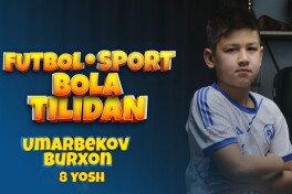 "Futbol bola tilidan" loyihasi davom etadi. Mehmonimiz - 8 yoshli Umarbekov Burxon